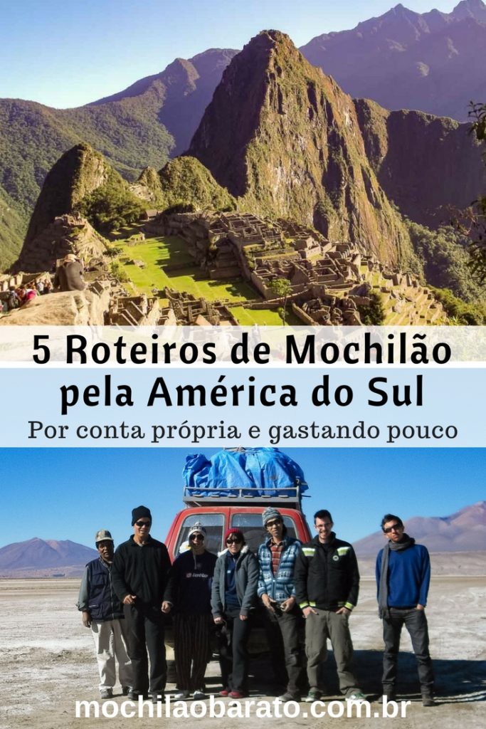 5 roteiros de Mochilão pela América do Sul